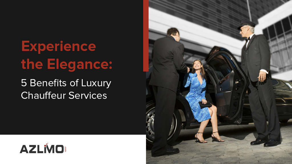 5 Powerful Benefits of Luxury Chauffeur Services You Need to Know